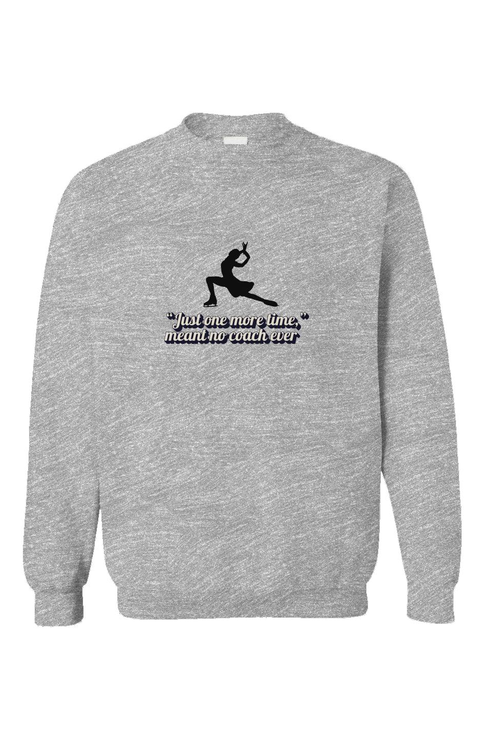 Just One More - Grey Crewneck