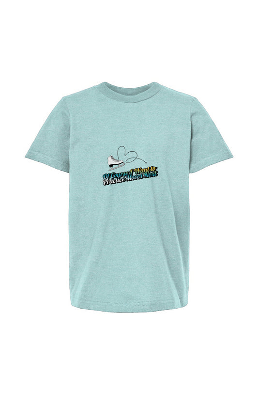 I Want to Practice My Moves - Youth Fine Jersey Tee